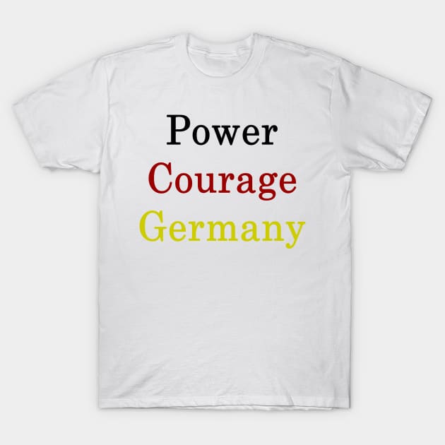 Power Courage Germany T-Shirt by supernova23